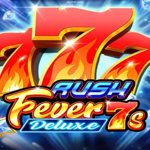 Exploring the Thrills of RushFever7sDeluxe: A Top Pick from QQ7.com